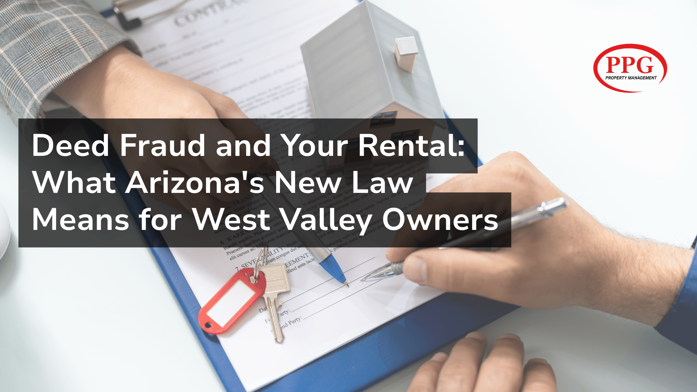 Deed Fraud and Your Rental: What Arizona's New Law Means for West Valley Owners